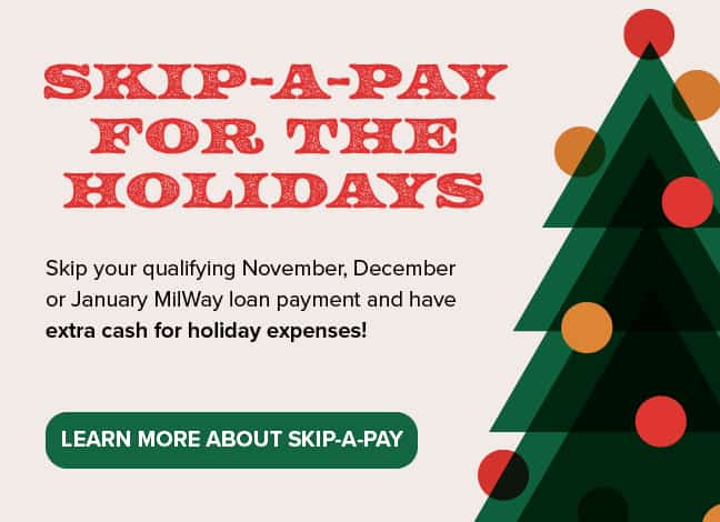 Image of christmas tree. Says Skip-A-Pay for the holiday. Click to learn more about skip-a-pay